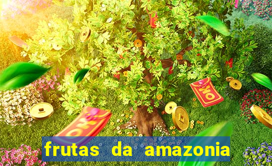 frutas da amazonia de a a z